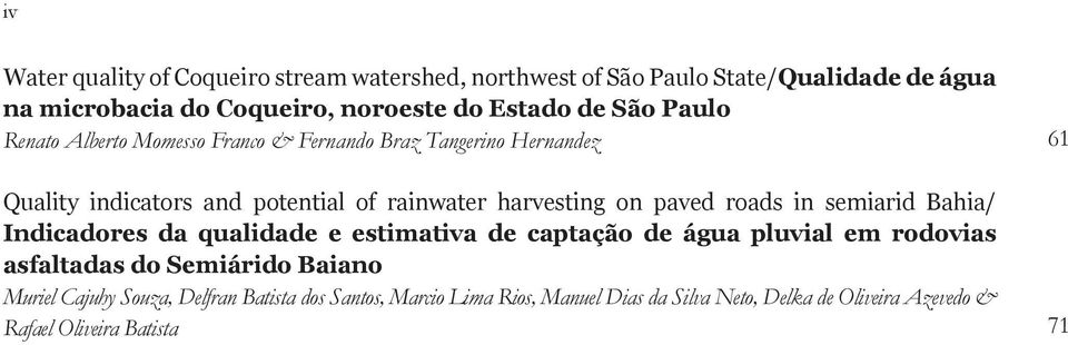 roads in semiarid Bahia/ Indicadores da qualidade e estimativa de captação de água pluvial em rodovias asfaltadas do Semiárido Baiano Muriel