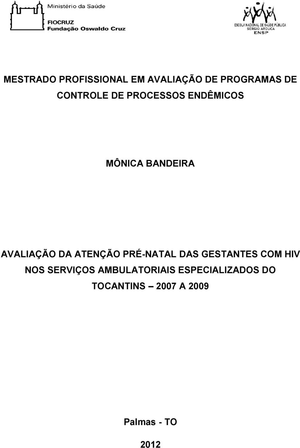 DA ATENÇÃO PRÉ-NATAL DAS GESTANTES COM HIV NOS SERVIÇOS