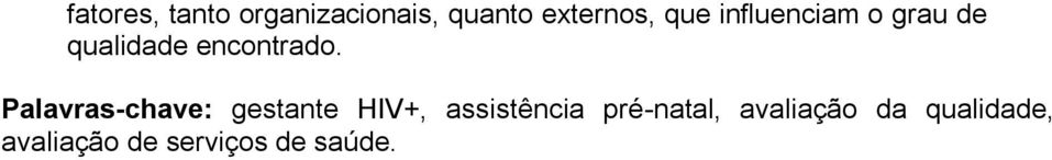 Palavras-chave: gestante HIV+, assistência