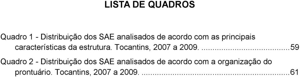 Tocantins, 2007 a 2009.