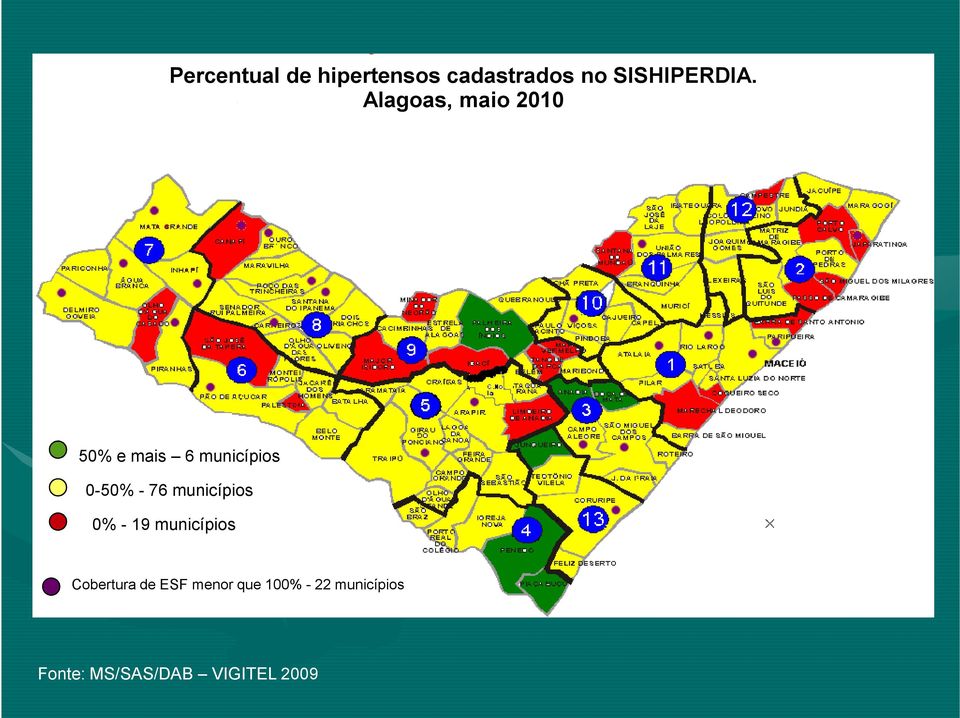 municípios 0% - 19 municípios Cobertura de ESF menor