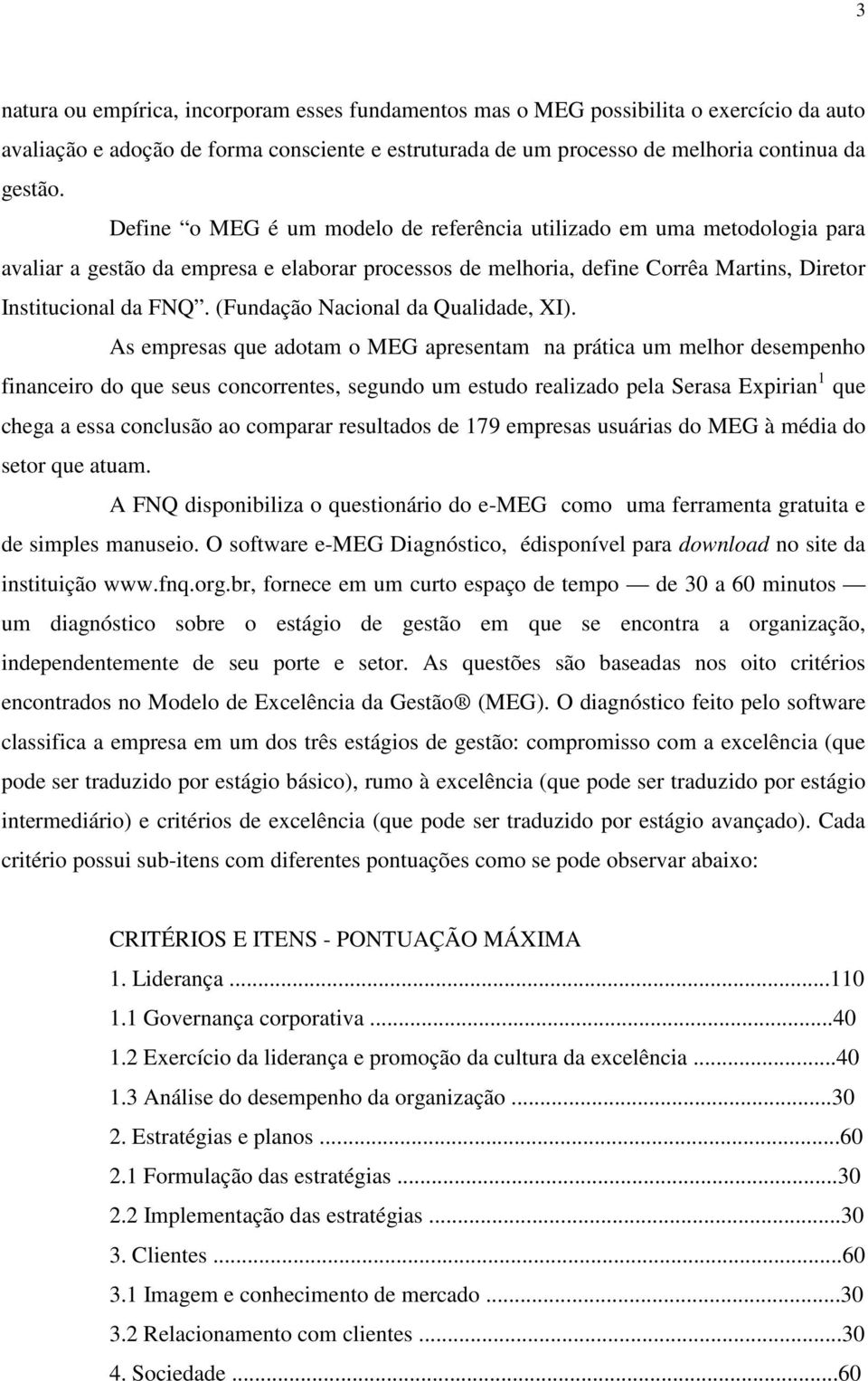 (Fundação Nacional da Qualidade, XI).