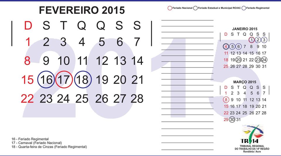 22 23 24 25 26 27 28 29 30 31 MARÇO 2015 1 2 3 4 5 6 7 8 9 10 11 12 13 14 15 16 17 18 19 20 21 22 23 24 25 26 27