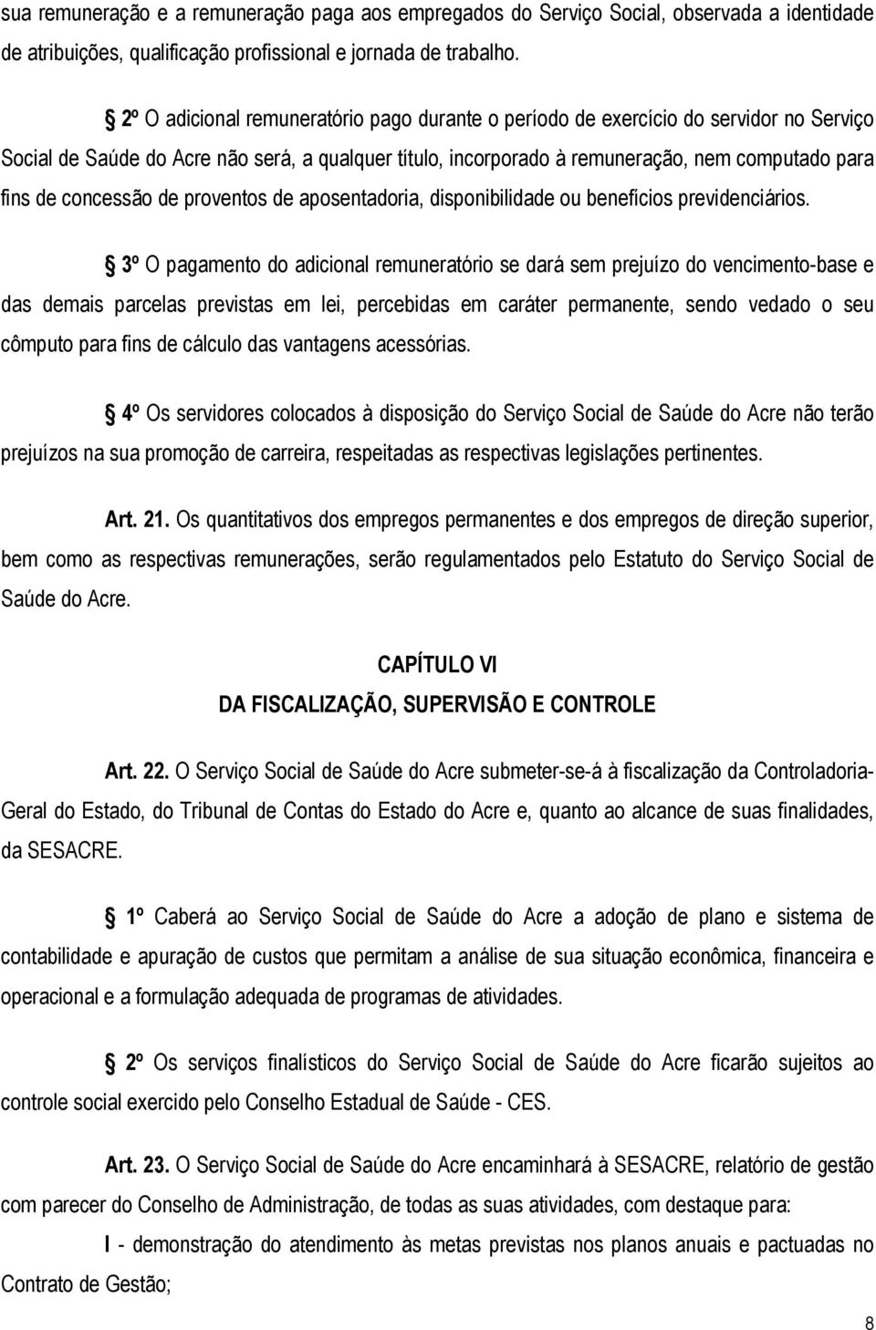 concessão de proventos de aposentadoria, disponibilidade ou benefícios previdenciários.