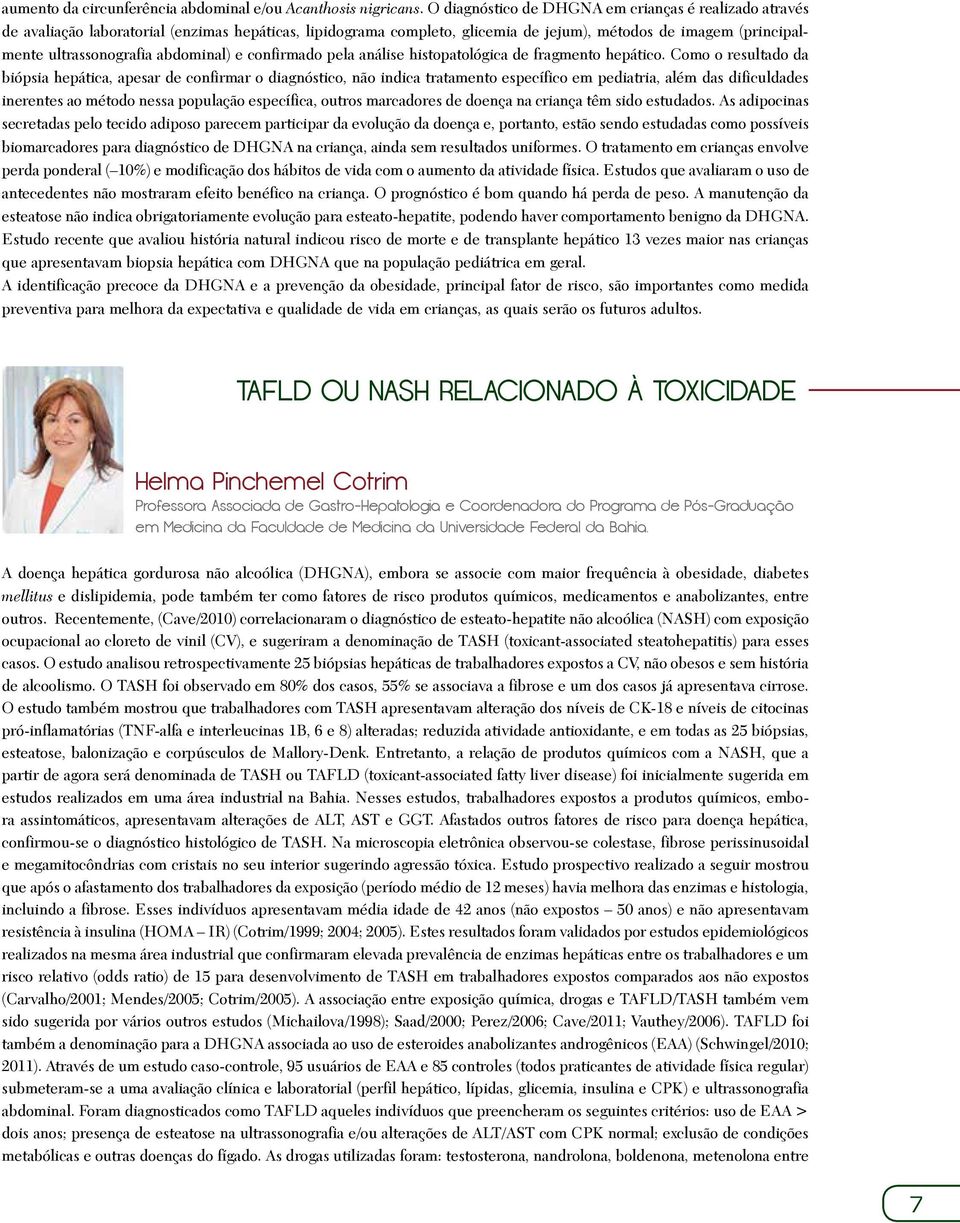 abdominal) e confirmado pela análise histopatológica de fragmento hepático.