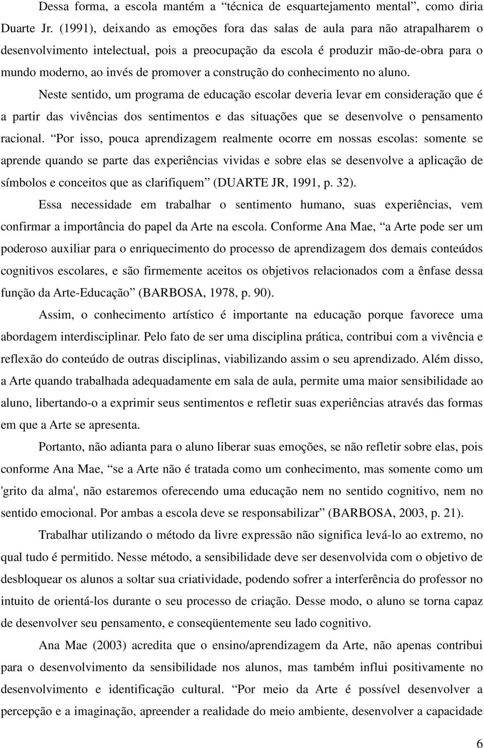 a construção do conhecimento no aluno.