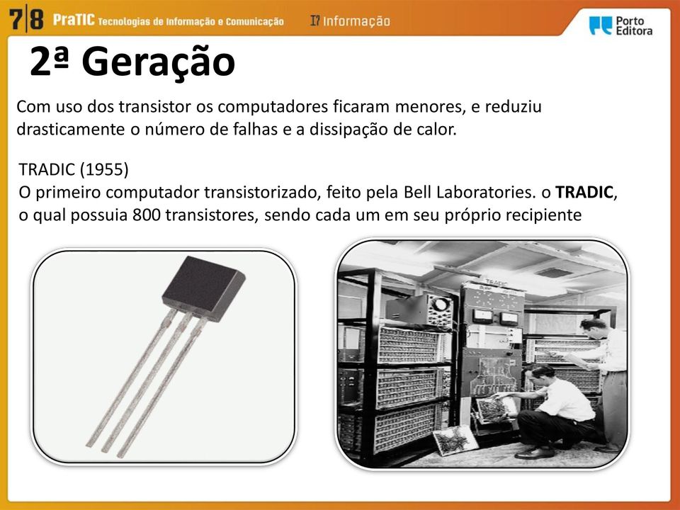 TRADIC (1955) O primeiro computador transistorizado, feito pela Bell