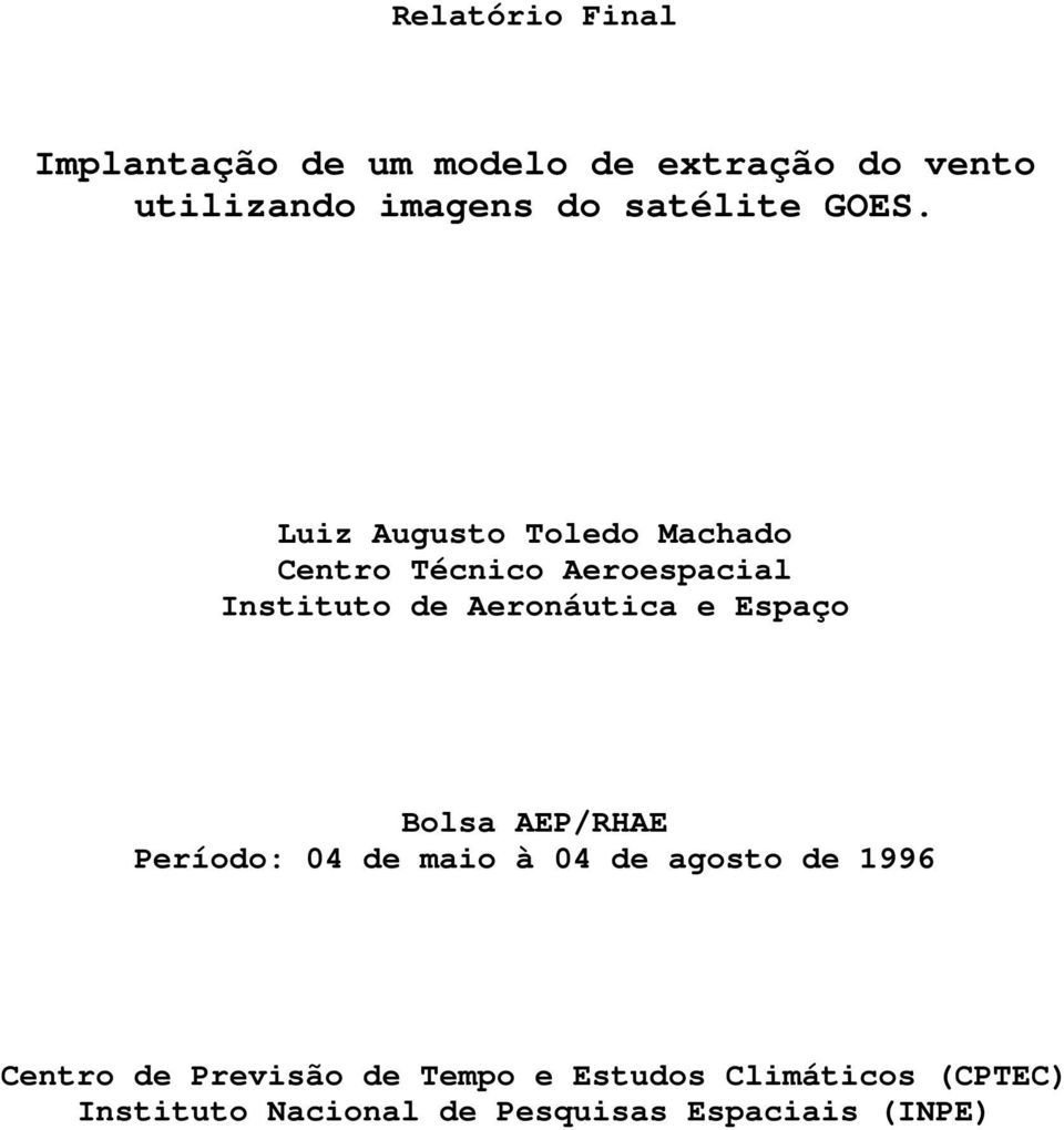 Luiz Augusto Toledo Machado Centro Técnico Aeroespacial Instituto de Aeronáutica e