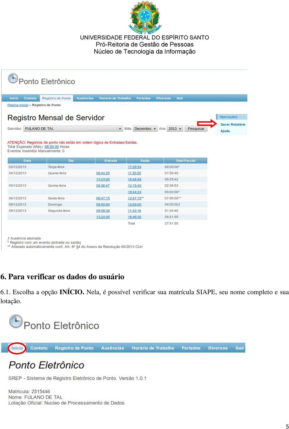 Nela, é possível verificar sua