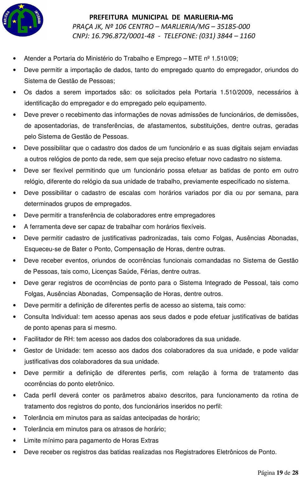 510/2009, necessários à identificação do empregador e do empregado pelo equipamento.