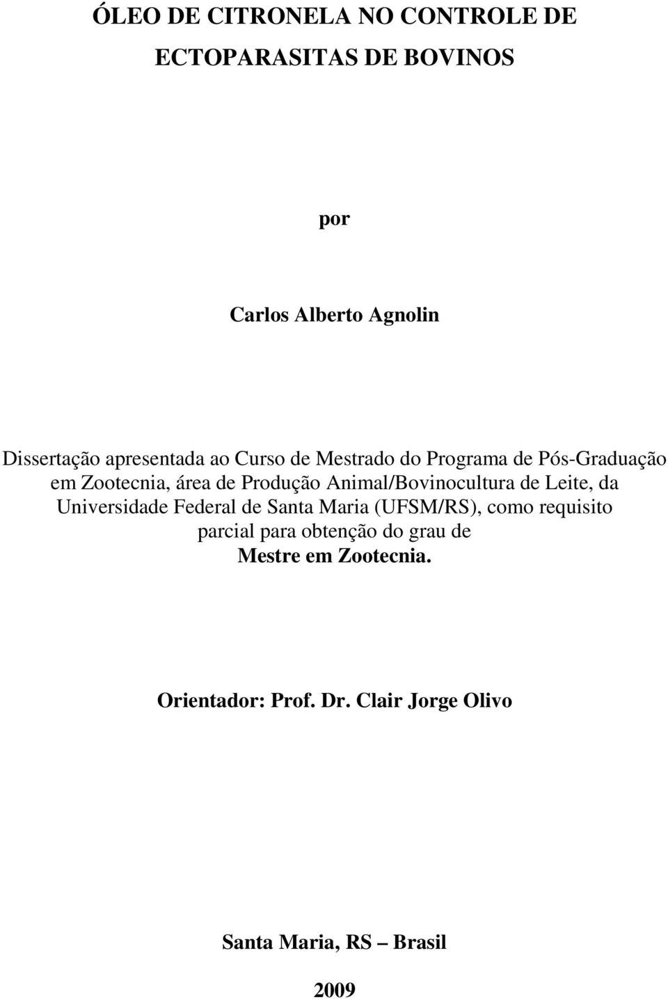 Animal/Bovinocultura de Leite, da Universidade Federal de Santa Maria (UFSM/RS), como requisito