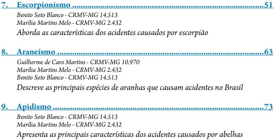 970 Marília Martins Melo - CRMV-MG 2.432 Benito Soto Blanco - CRMV-MG 14.