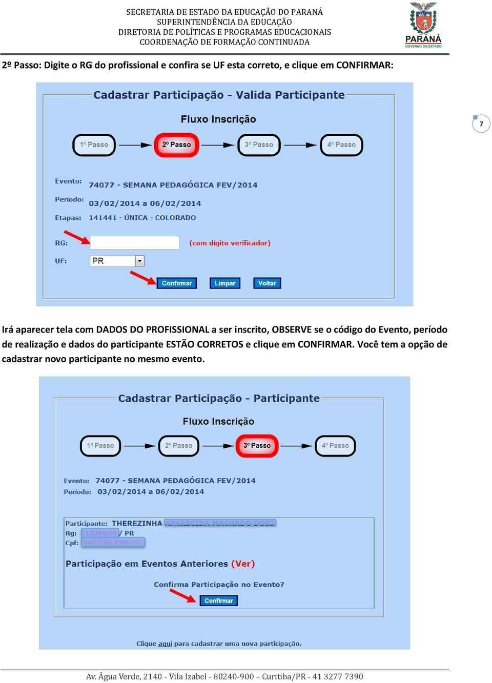 se o código do Evento, período de realização e dados do participante ESTÃO