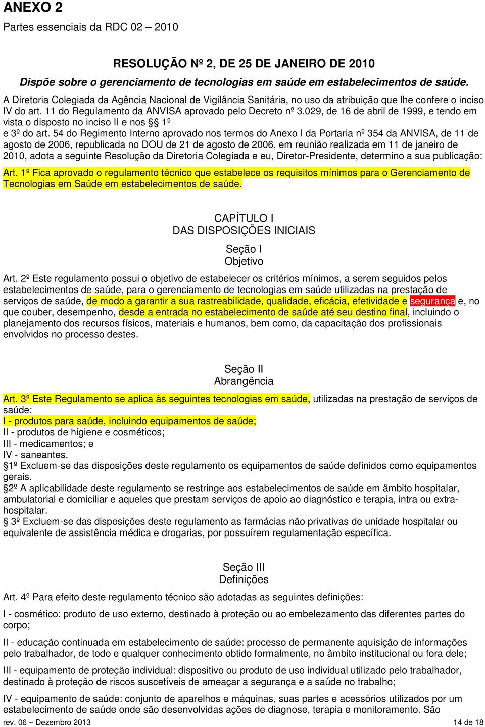 029, de 16 de abril de 1999, e tendo em vista o disposto no inciso II e nos 1º e 3º do art.