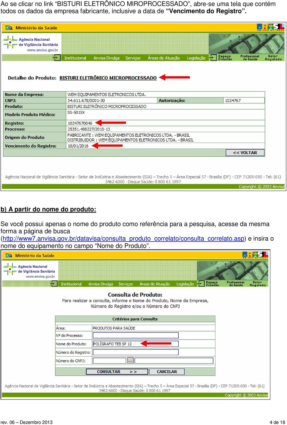 b) A partir do nome do produto: Se você possui apenas o nome do produto como referência para a pesquisa, acesse da mesma