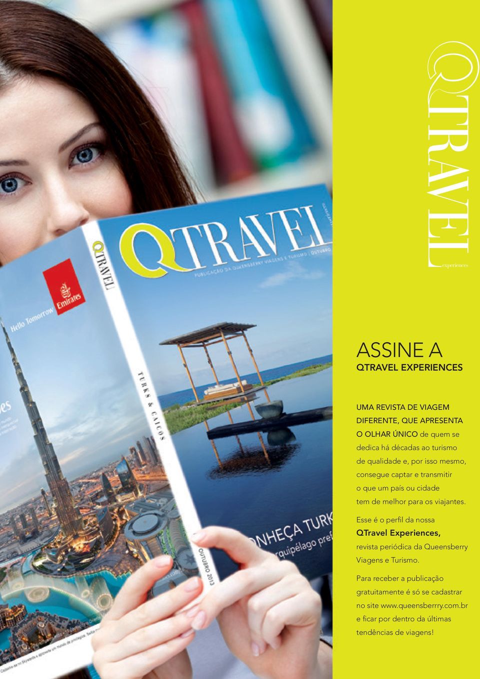 os viajantes. Esse é o perfil da nossa QTravel Experiences, revista periódica da Queensberry Viagens e Turismo.