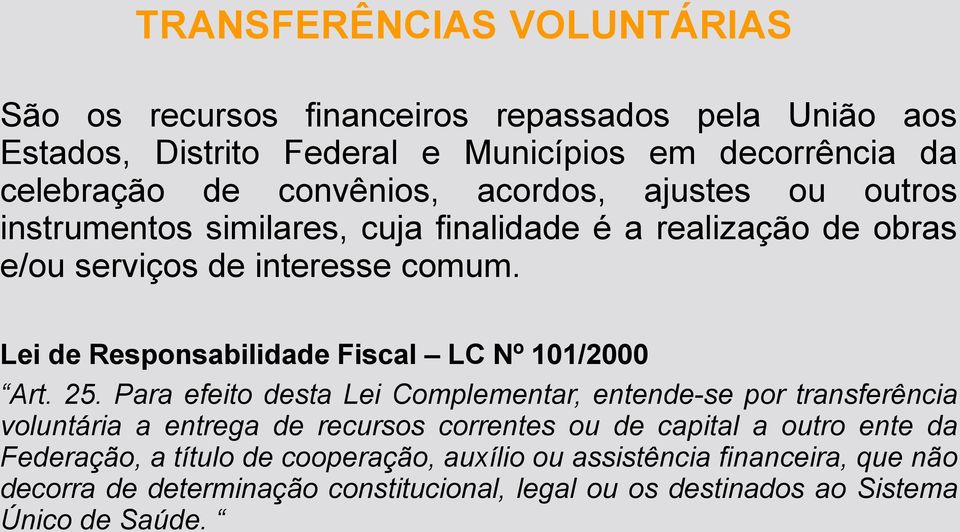 Lei de Responsabilidade Fiscal LC Nº 101/2000 Art. 25.