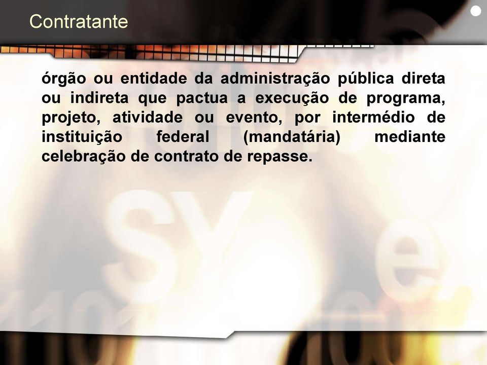 projeto, atividade ou evento, por intermédio de