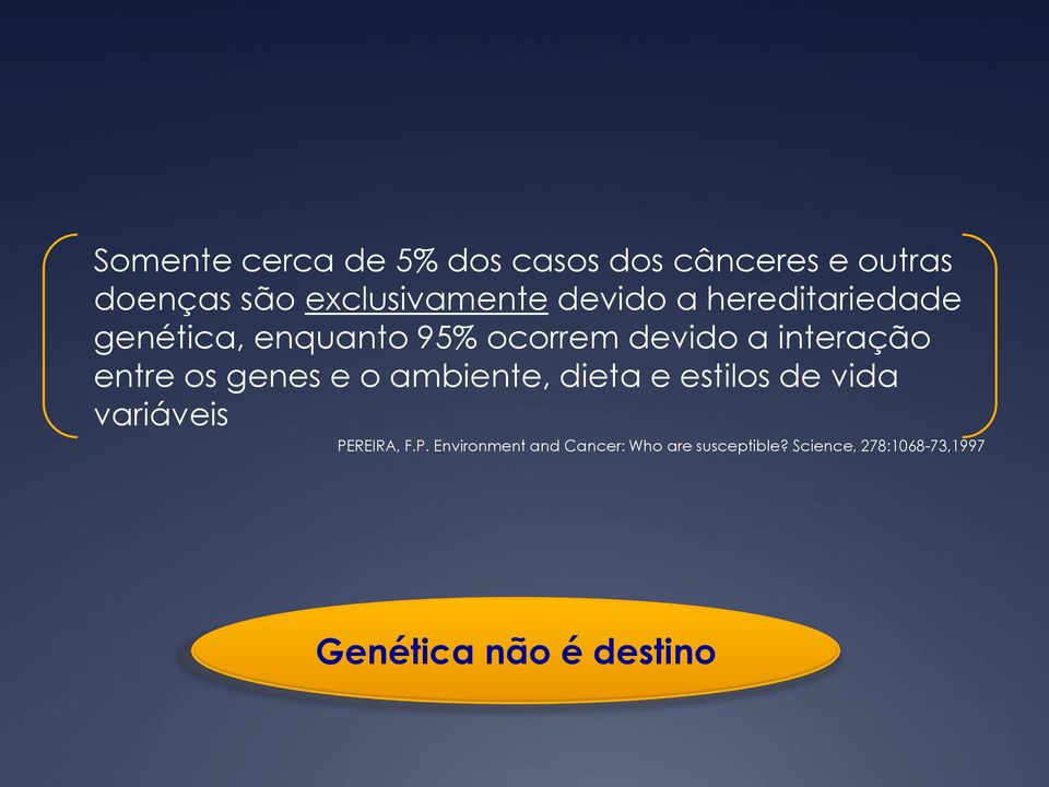 os genes e o ambiente, dieta e estilos de vida variáveis PE