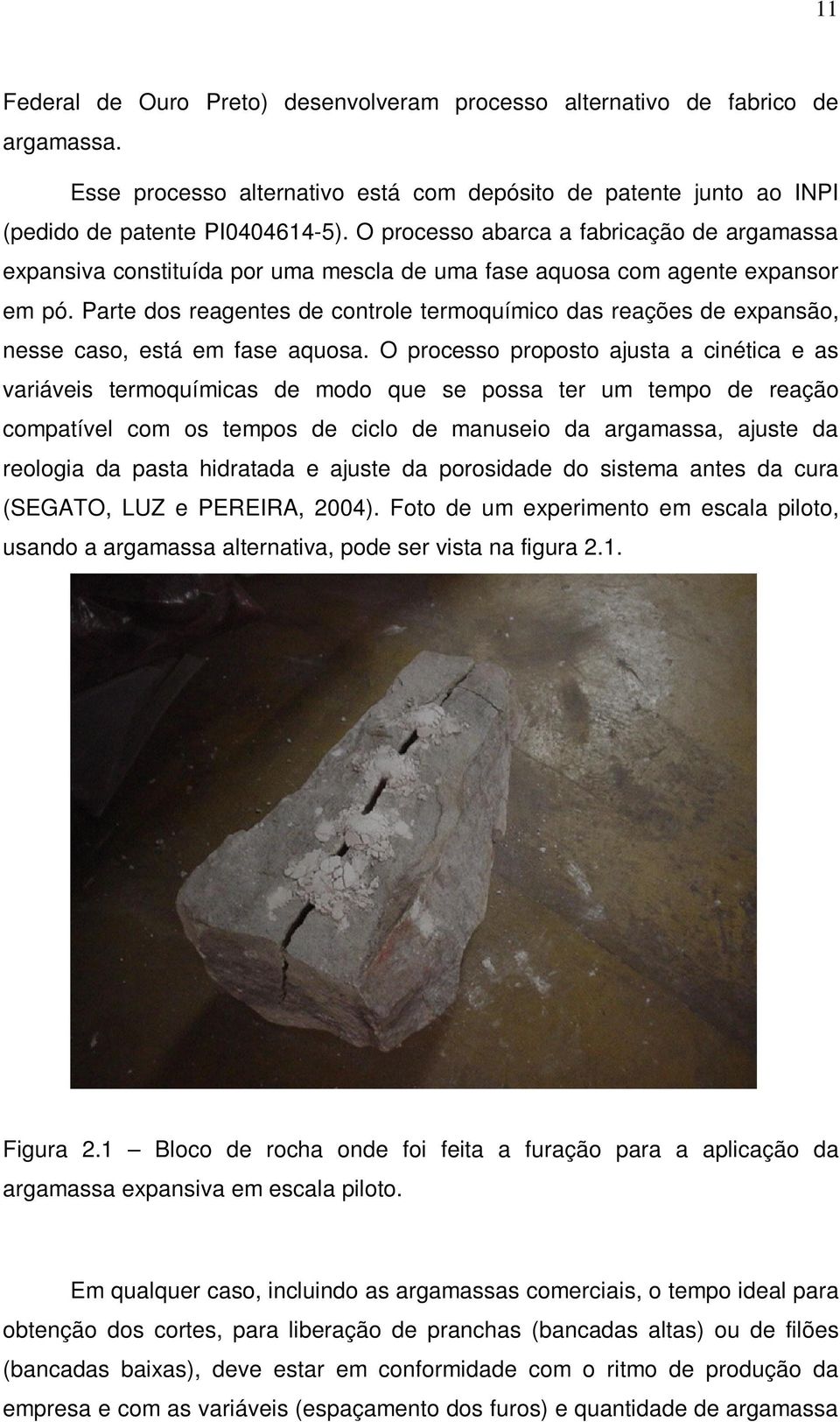 Parte dos reagentes de controle termoquímico das reações de expansão, nesse caso, está em fase aquosa.