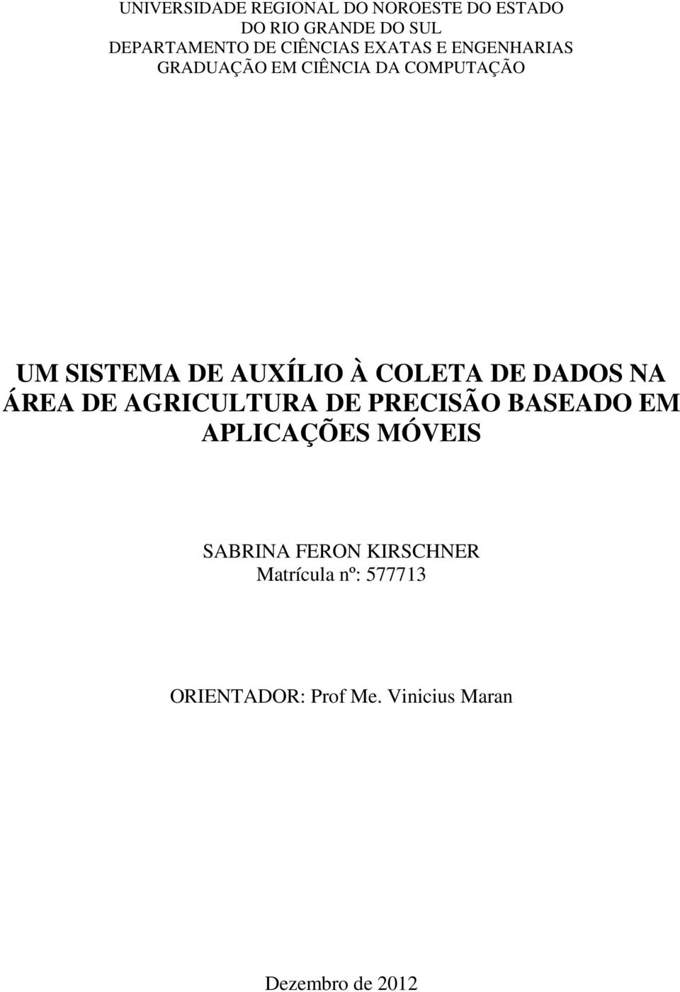 À COLETA DE DADOS NA ÁREA DE AGRICULTURA DE PRECISÃO BASEADO EM APLICAÇÕES MÓVEIS