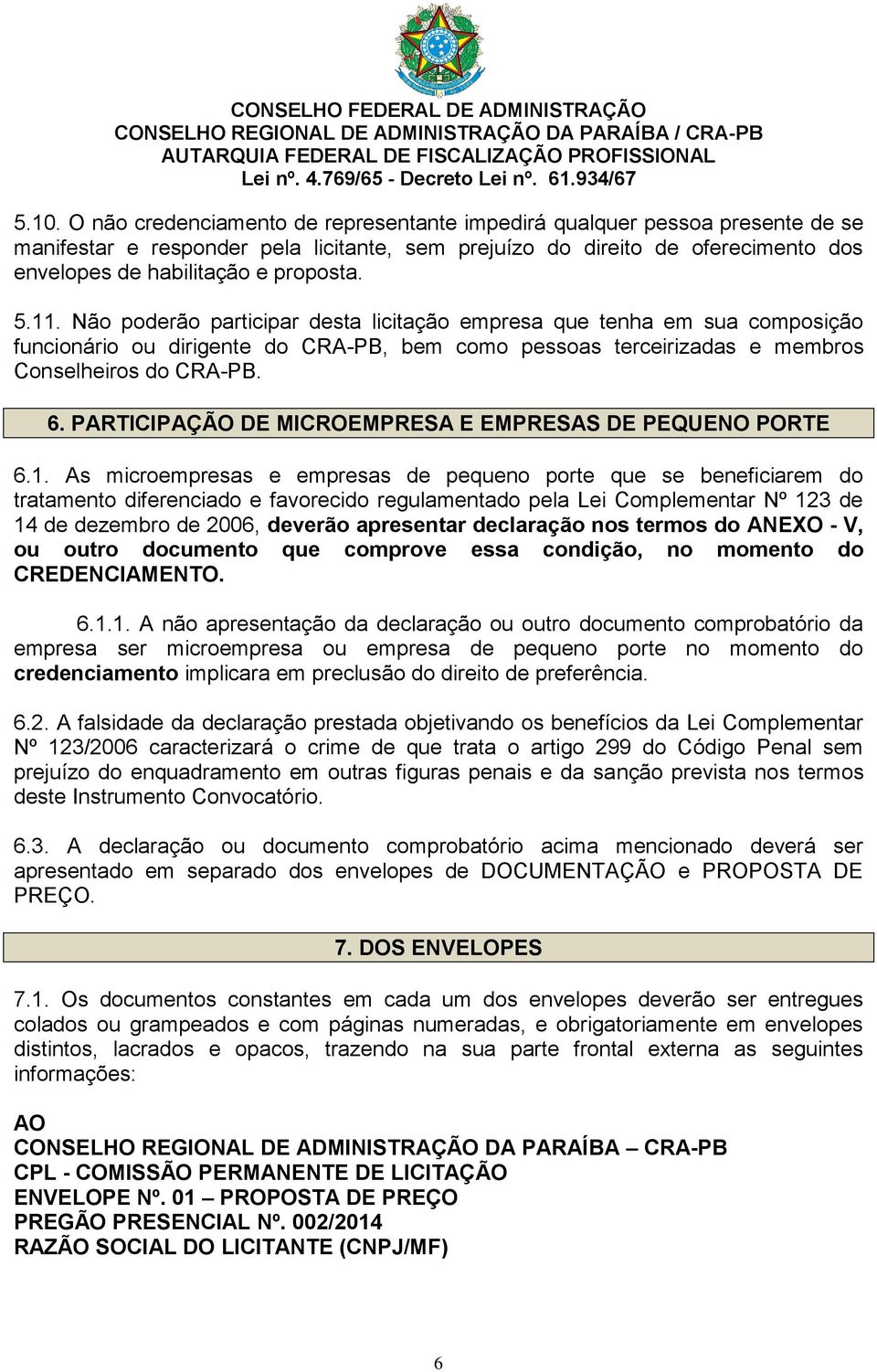PARTICIPAÇÃO DE MICROEMPRESA E EMPRESAS DE PEQUENO PORTE 6.1.
