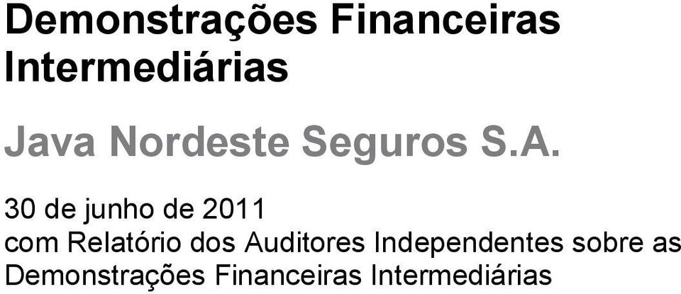 A. com Relatório dos Auditores