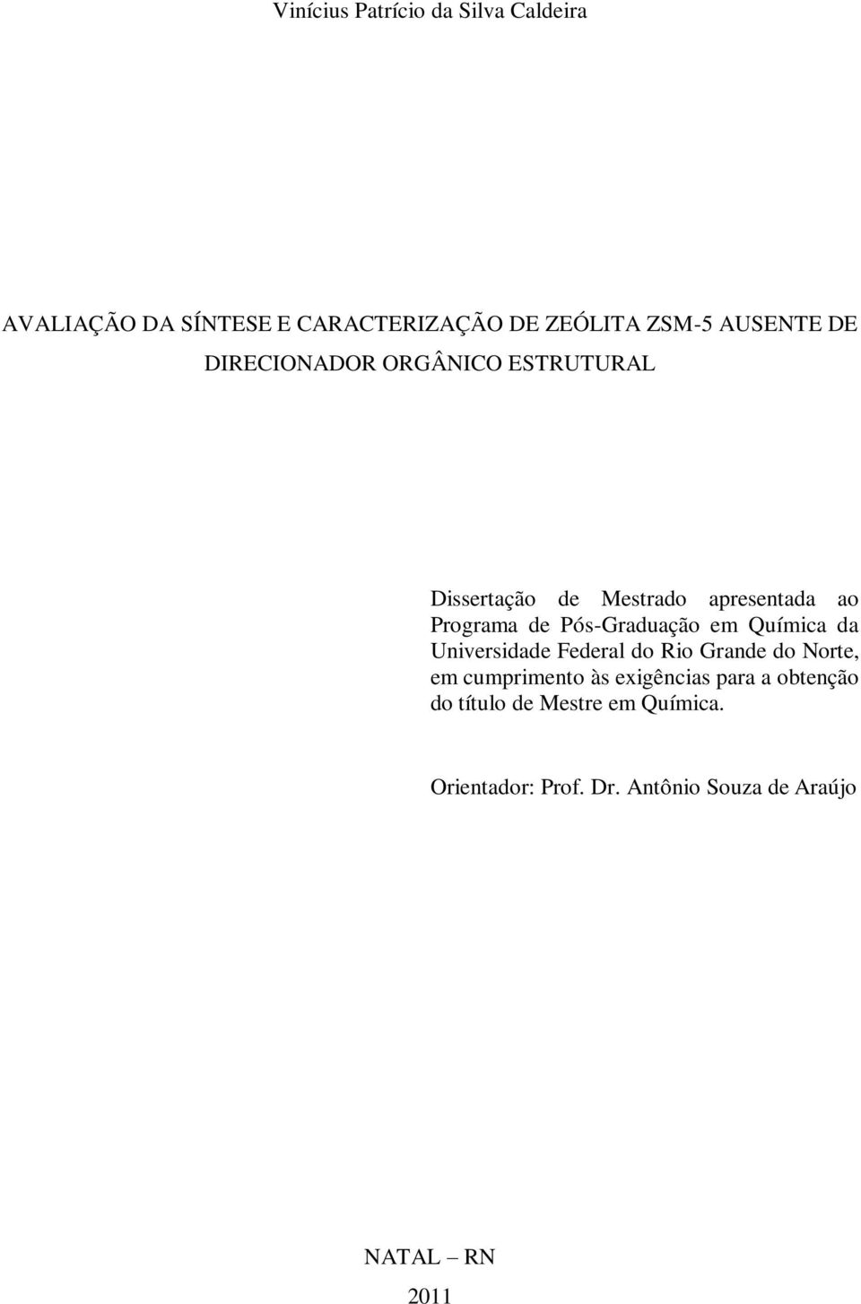 Pós-Graduação em Química da Universidade Federal do Rio Grande do Norte, em cumprimento às