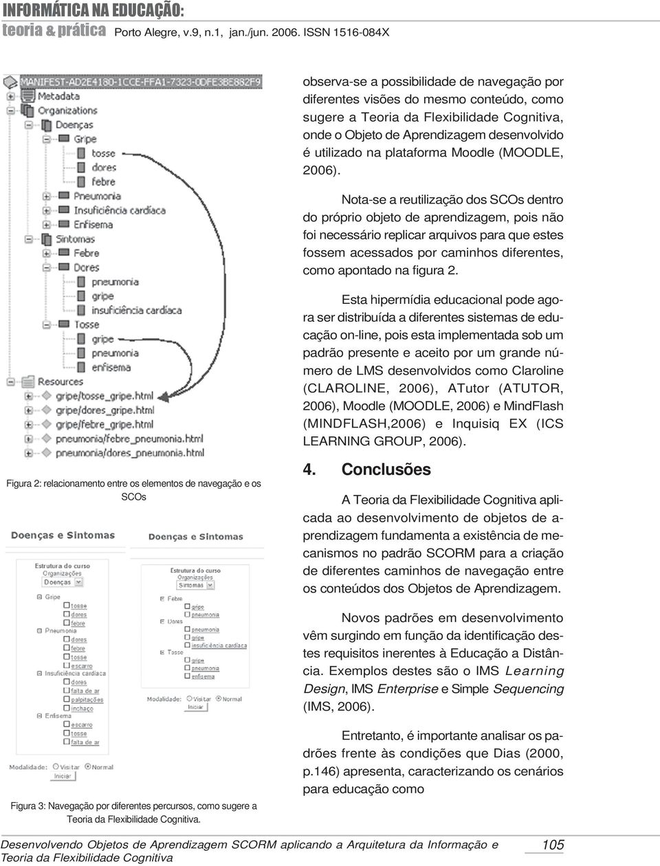 na plataforma Moodle (MOODLE, 2006).