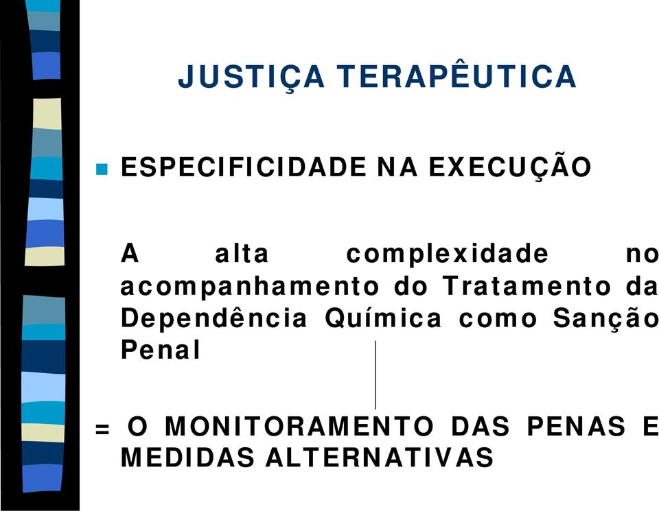 da Dependência Química como Sanção Penal = O