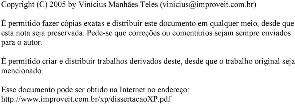 Pede-se que correções ou comentários sejam sempre enviados para o autor.