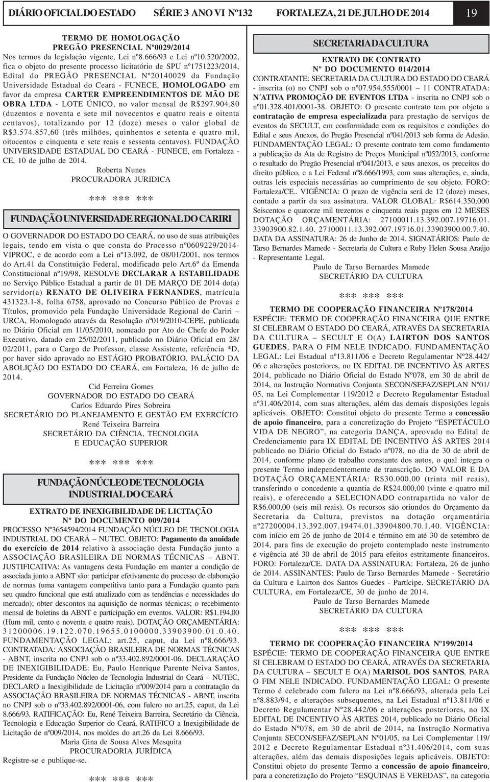 empresa CARTER EMPREENDIMENTOS DE MÃO DE OBRA LTDA - LOTE ÚNICO, no valor mensal de R$297.