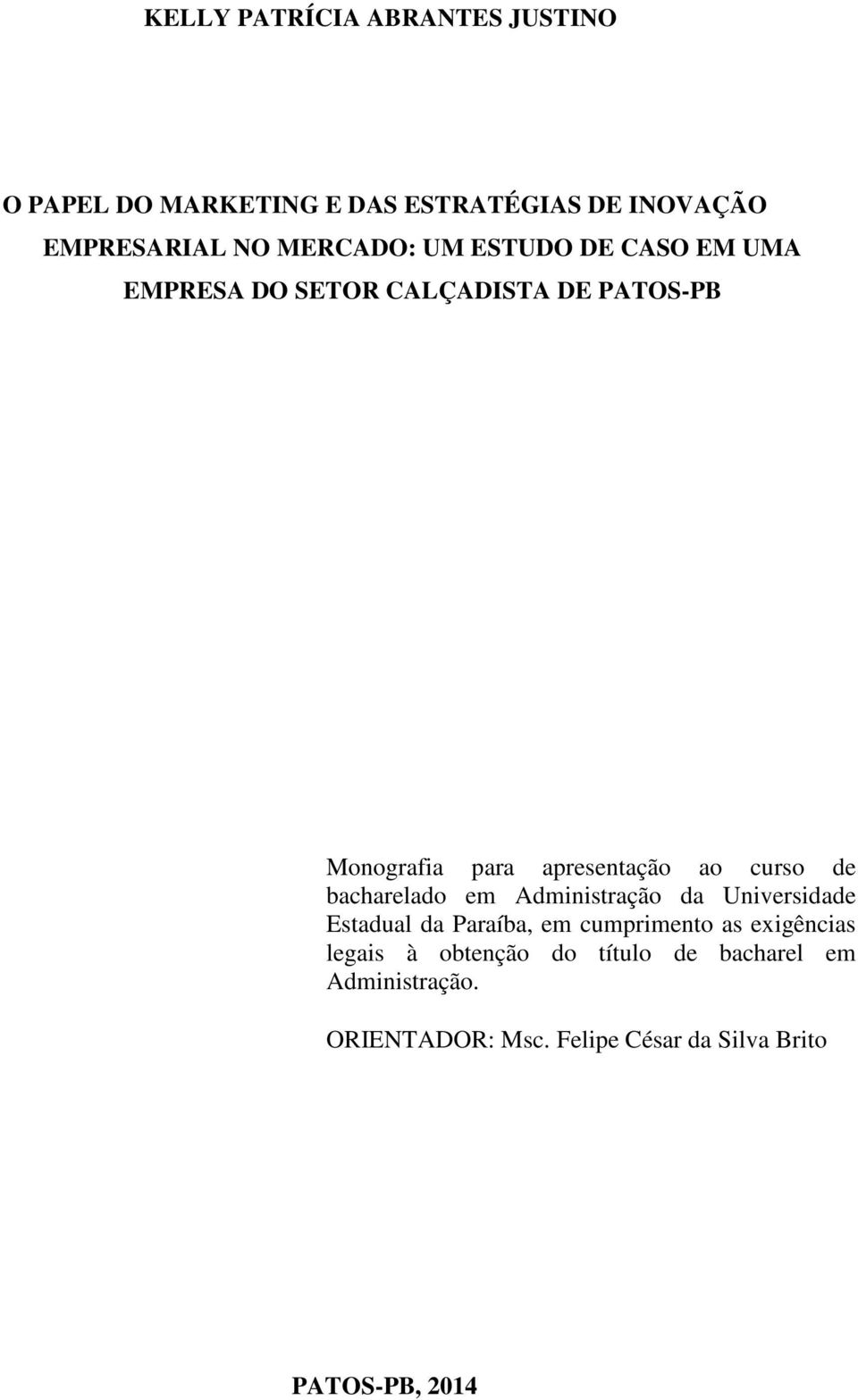 bacharelado em Administração da Universidade Estadual da Paraíba, em cumprimento as exigências legais à