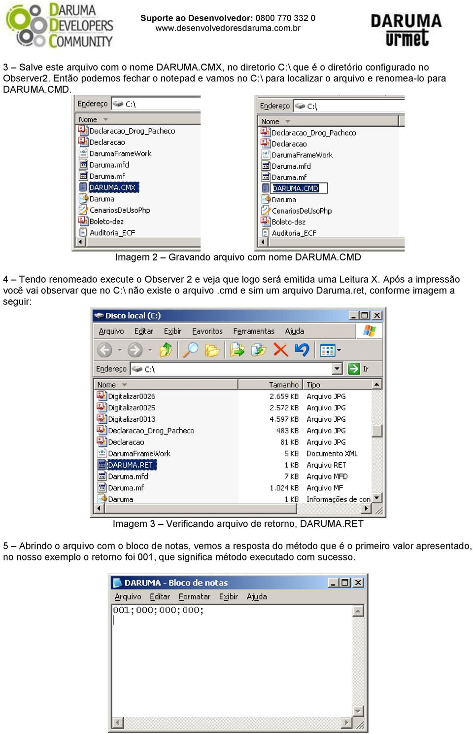 CMD 4 Tendo renomeado execute o Observer 2 e veja que logo será emitida uma Leitura X. Após a impressão você vai observar que no C:\ não existe o arquivo.