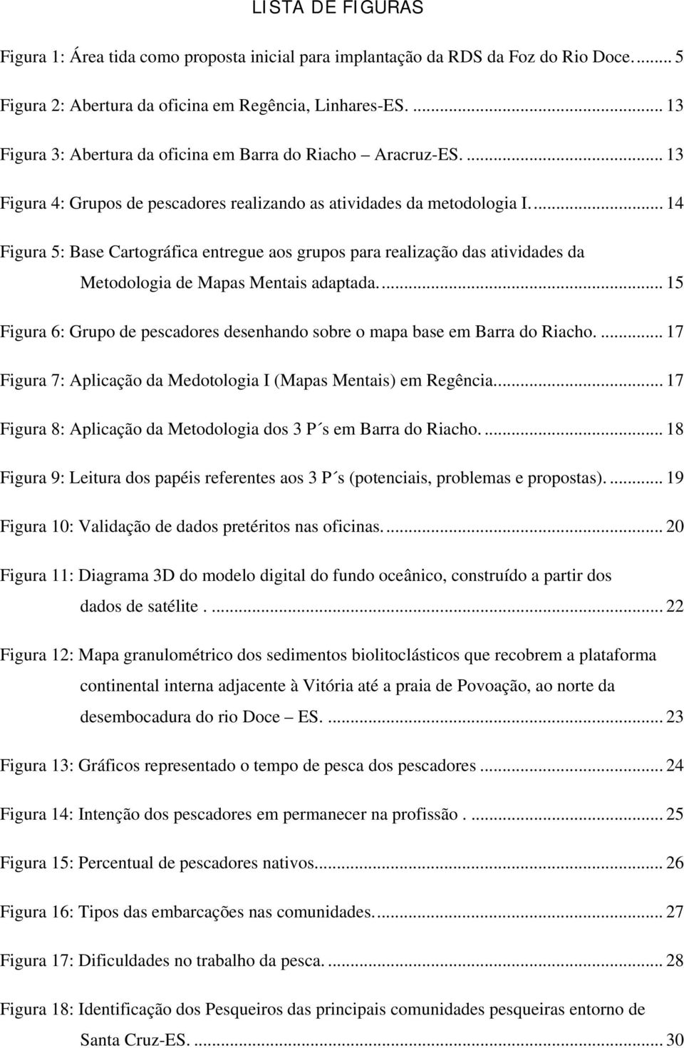 .. 14 Figura 5: Base Cartográfica entregue aos grupos para realização das atividades da Metodologia de Mapas Mentais adaptada.