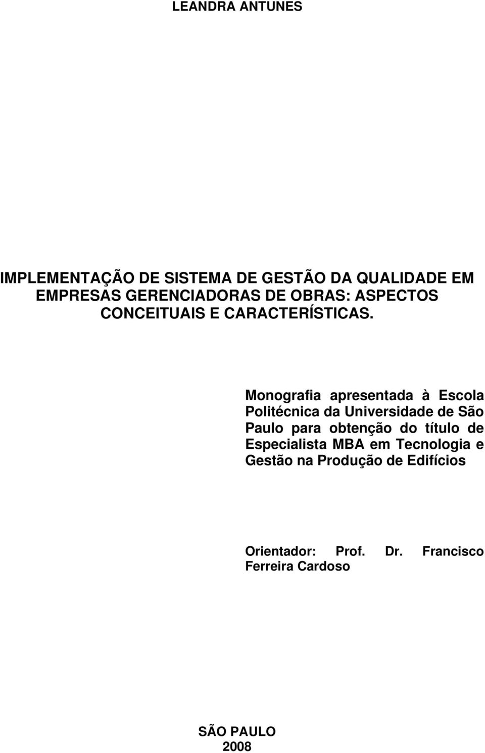 Monografia apresentada à Escola Politécnica da Universidade de São Paulo para obtenção do