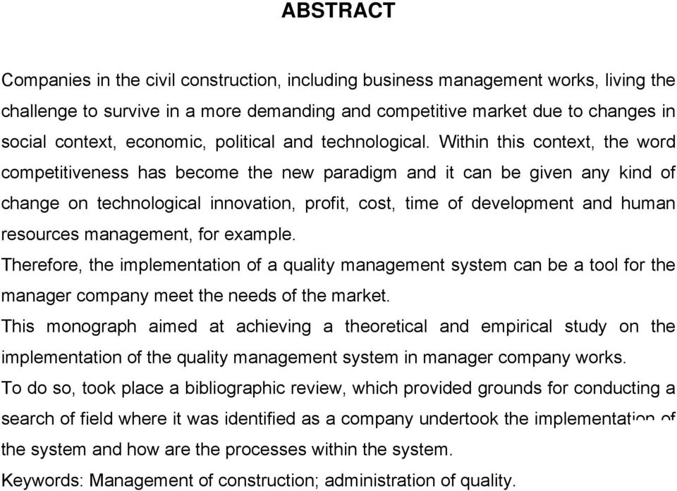 Within this context, the word competitiveness has become the new paradigm and it can be given any kind of change on technological innovation, profit, cost, time of development and human resources