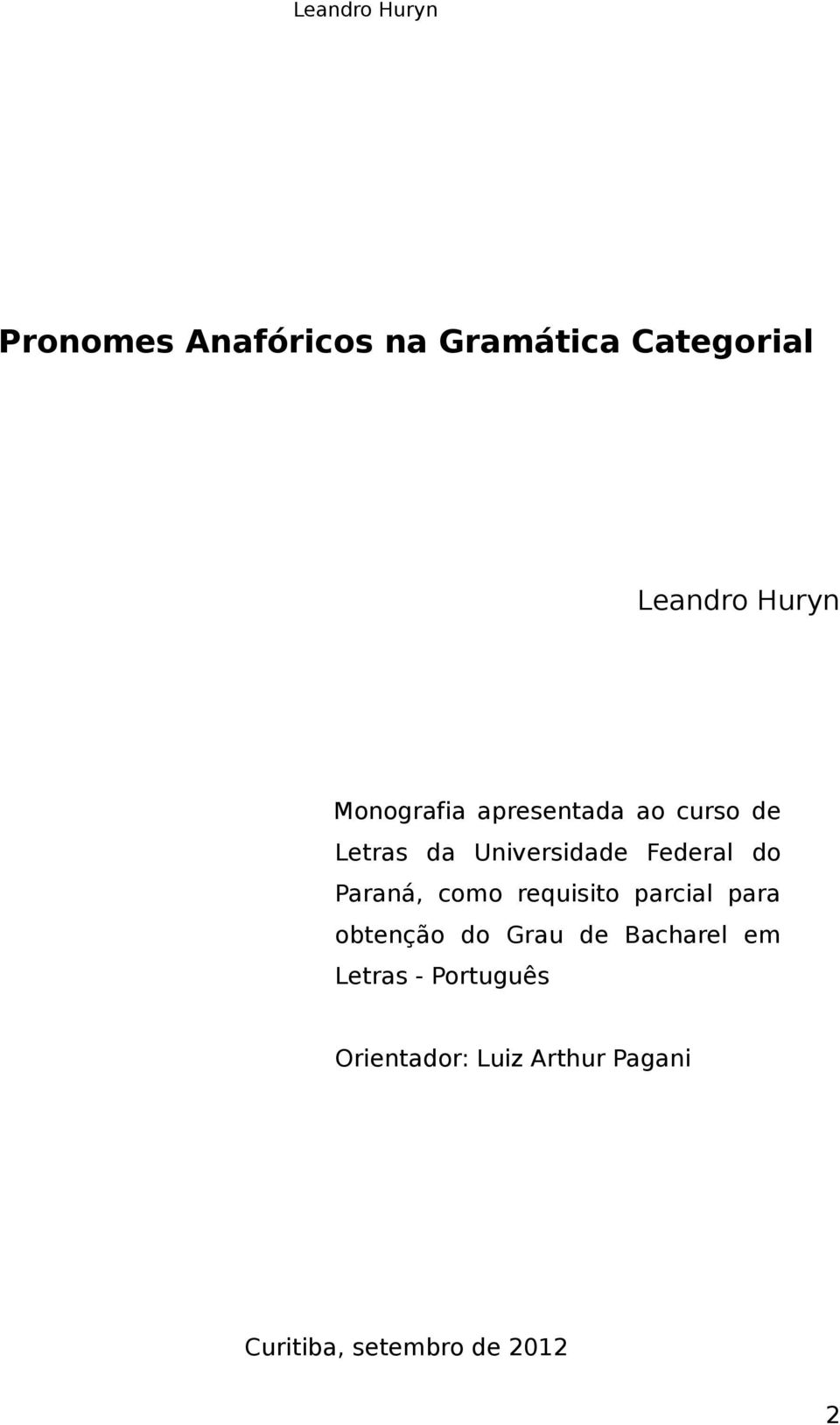 do Paraná, como requisio parcial para obenção do Grau de Bacharel