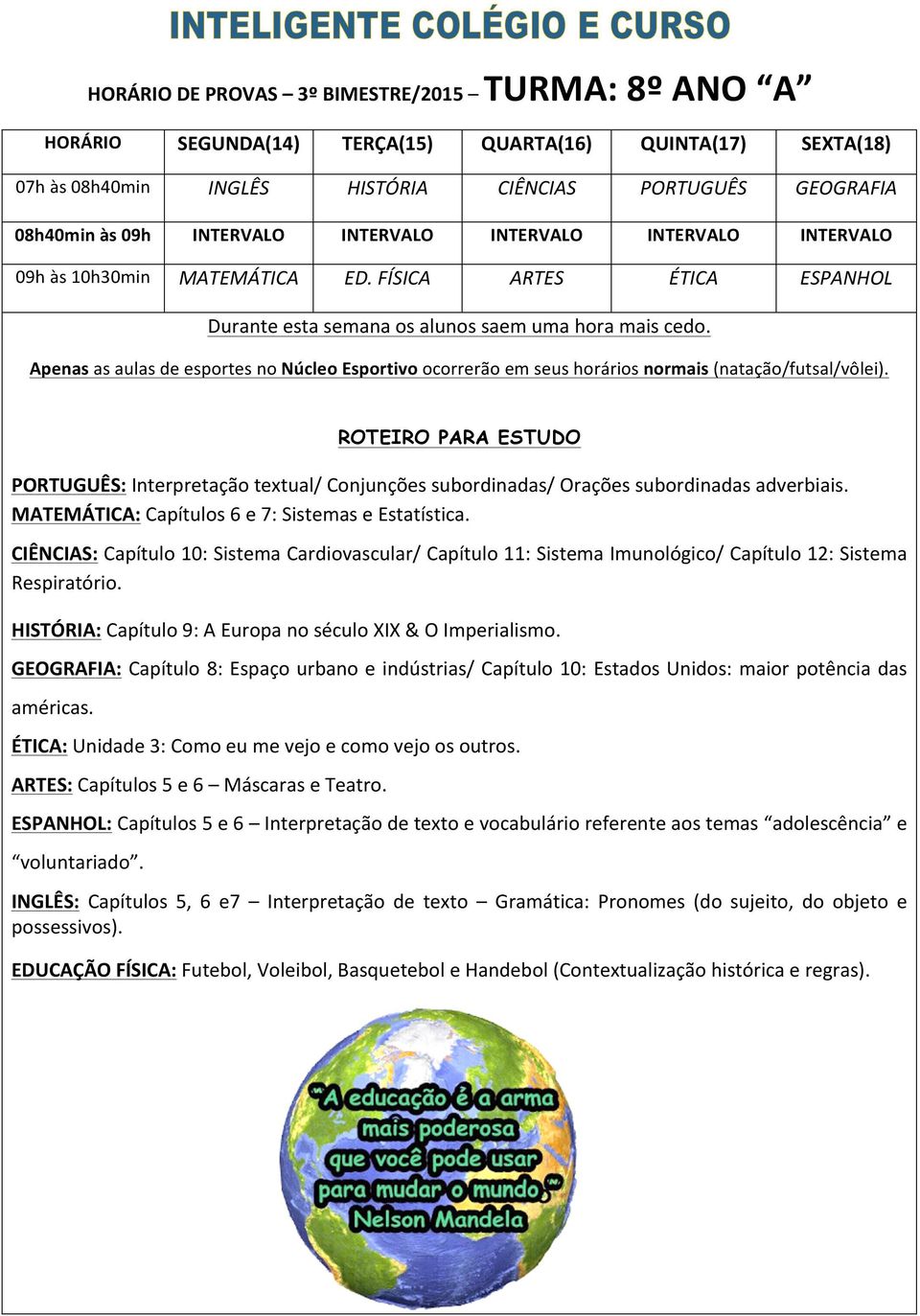 CIÊNCIAS: Capítulo 10: Sistema Cardiovascular/ Capítulo 11: Sistema Imunológico/ Capítulo 12: Sistema Respiratório. HISTÓRIA: Capítulo 9: A Europa no século XIX & O Imperialismo.