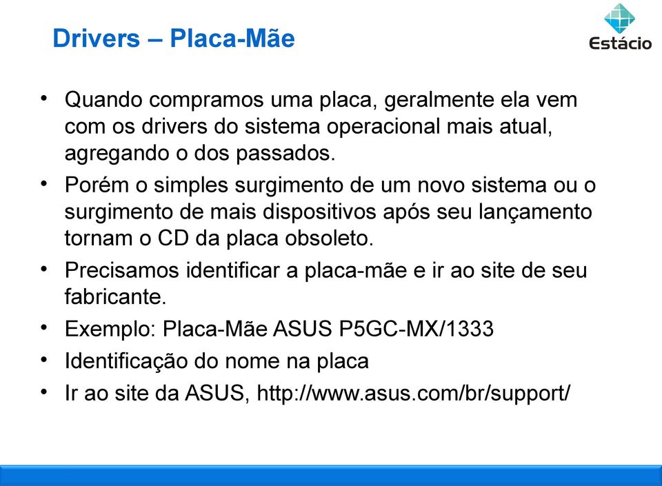 Porém o simples surgimento de um novo sistema ou o surgimento de mais dispositivos após seu lançamento tornam o CD