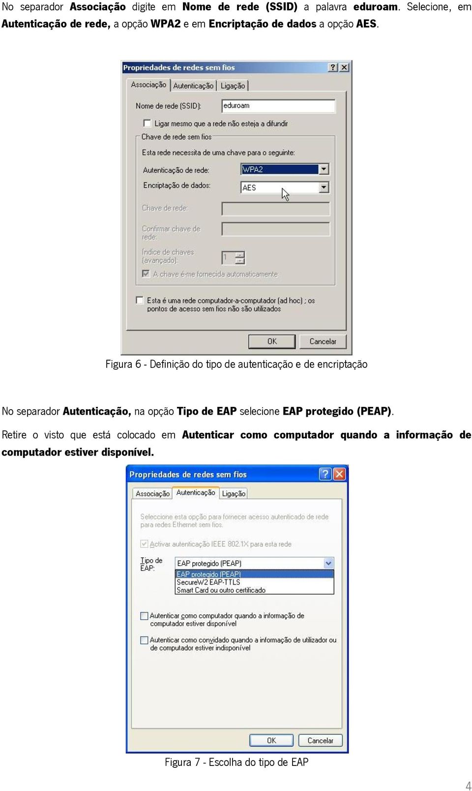 Figura 6 - Definição do tipo de autenticação e de encriptação No separador Autenticação, na opção Tipo de EAP