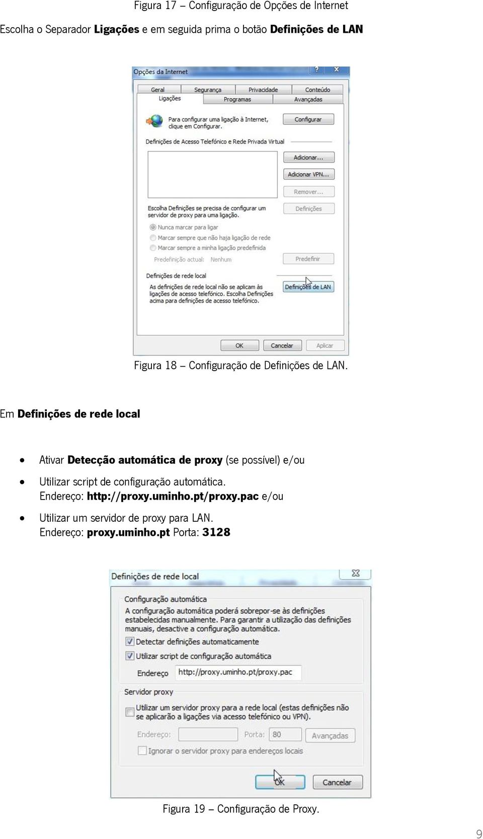 Em Definições de rede local Ativar Detecção automática de proxy (se possível) e/ou Utilizar script de