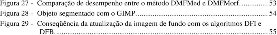 ... 53 Figura 28 - Objeto segmentado com o GIMP.