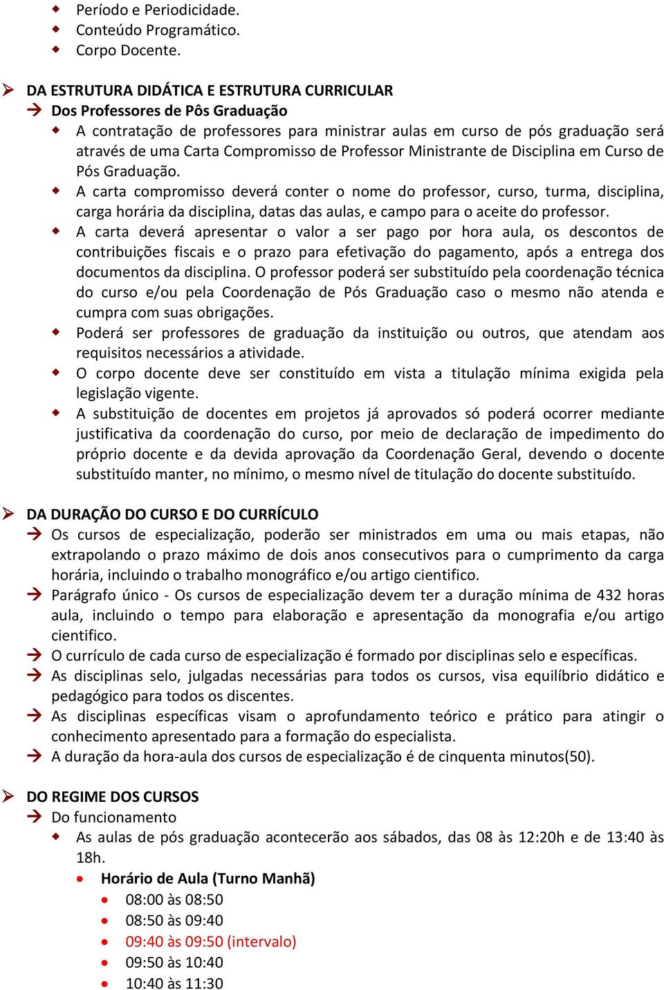 Professor Ministrante de Disciplina em Curso de Pós Graduação.