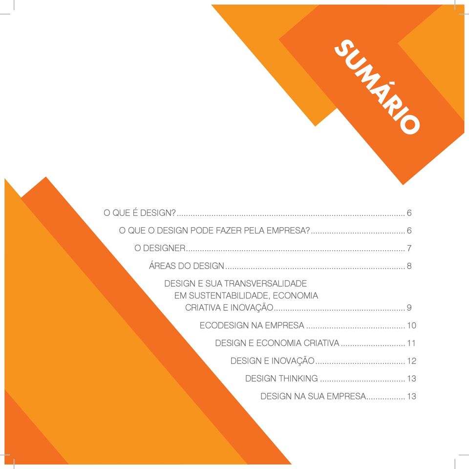 .. 8 Design e sua transversalidade em Sustentabilidade, Economia Criativa e Inovação.