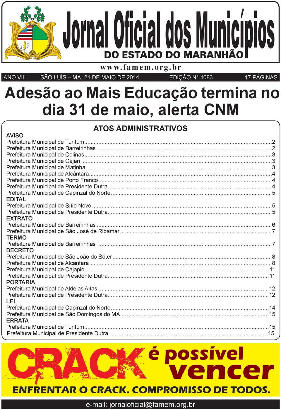 ..2 Prefeitura Municipal de Barreirinhas...2 Prefeitura Municipal de Colinas...3 Prefeitura Municipal de Cajari...3 Prefeitura Municipal de Matinha...3 Prefeitura Municipal de Alcântara.