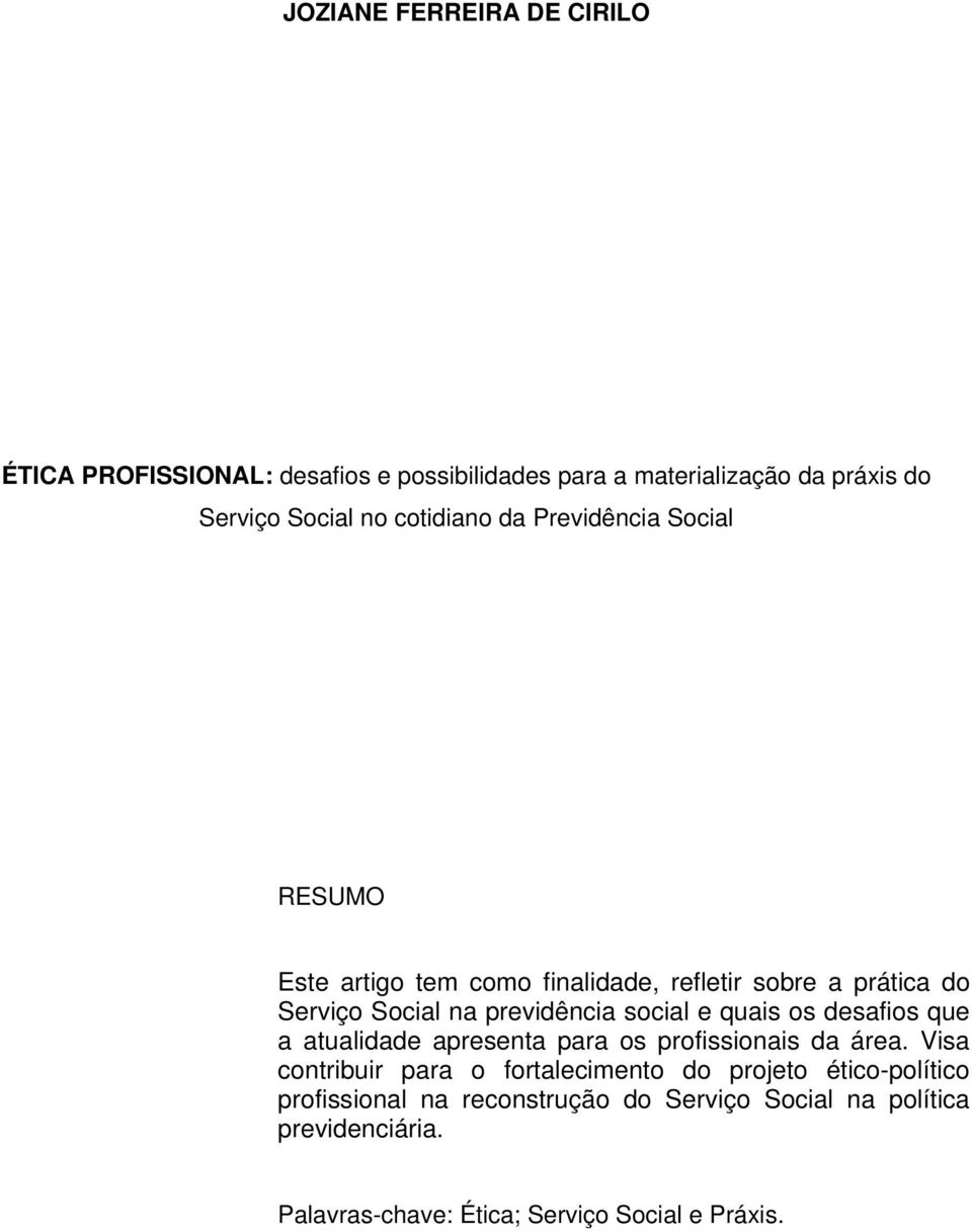 social e quais os desafios que a atualidade apresenta para os profissionais da área.