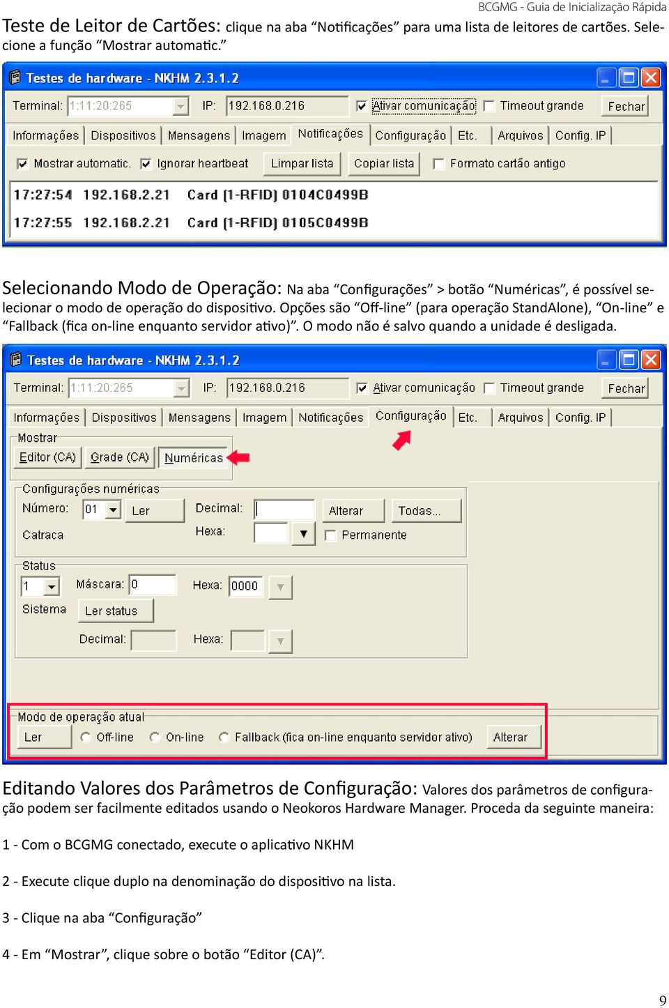 Opções são Off-line (para operação StandAlone), On-line e Fallback (fica on-line enquanto servidor ativo). O modo não é salvo quando a unidade é desligada.