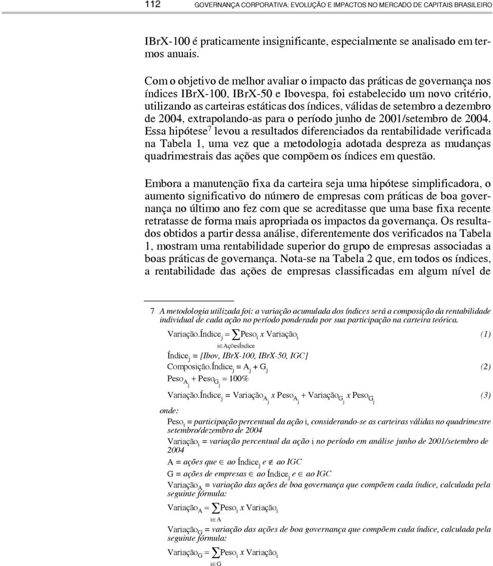 válidas de setembro a dezembro de 2004, extrapolando-as para o período junho de 2001/setembro de 2004.