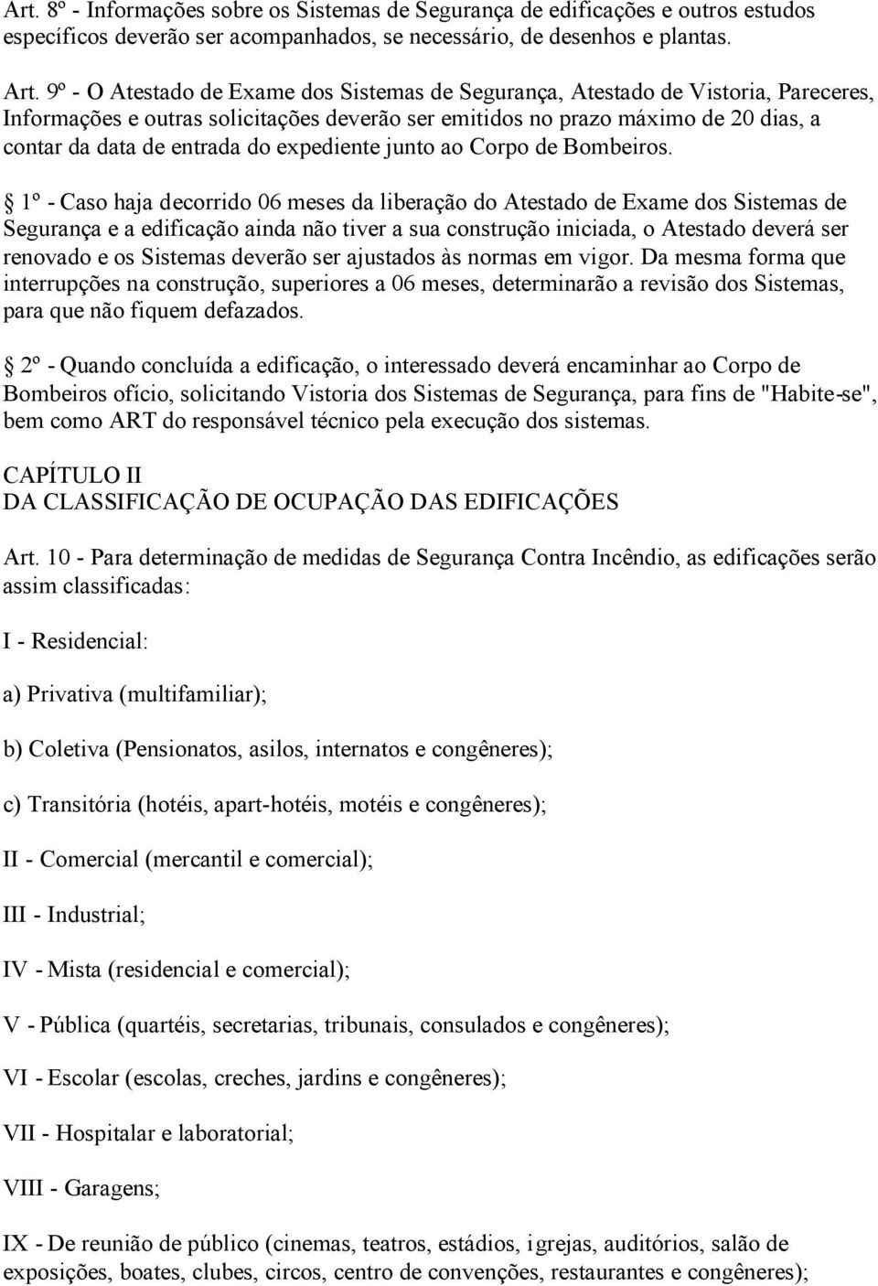 expediente junto ao Corpo de Bombeiros.